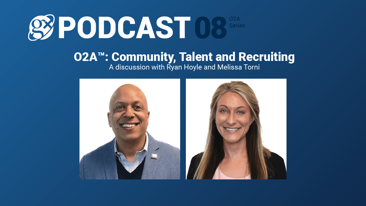 Gx Podcast 08: O2A™: Community, Talent and Recruiting
