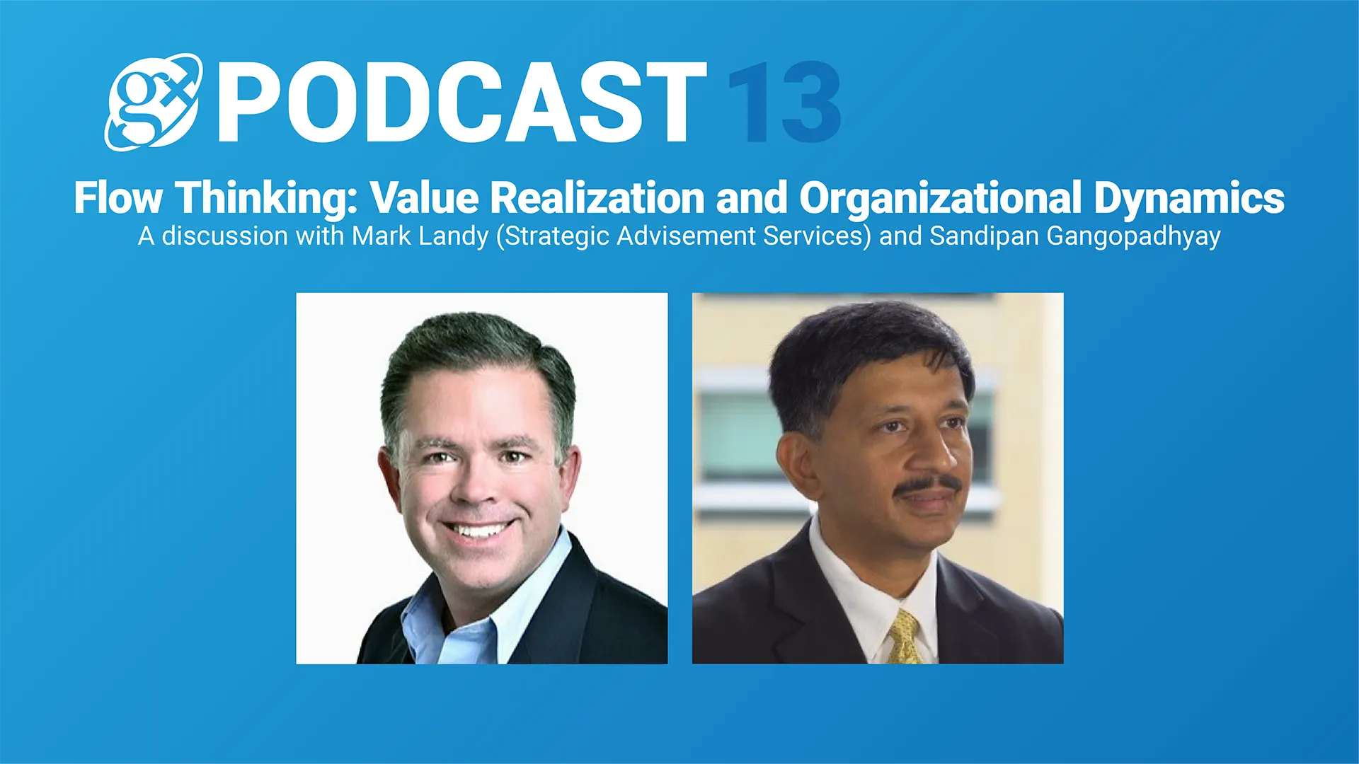 Gx Podcast 13: Flow Thinking: Value Realization and Organizational Dynamics