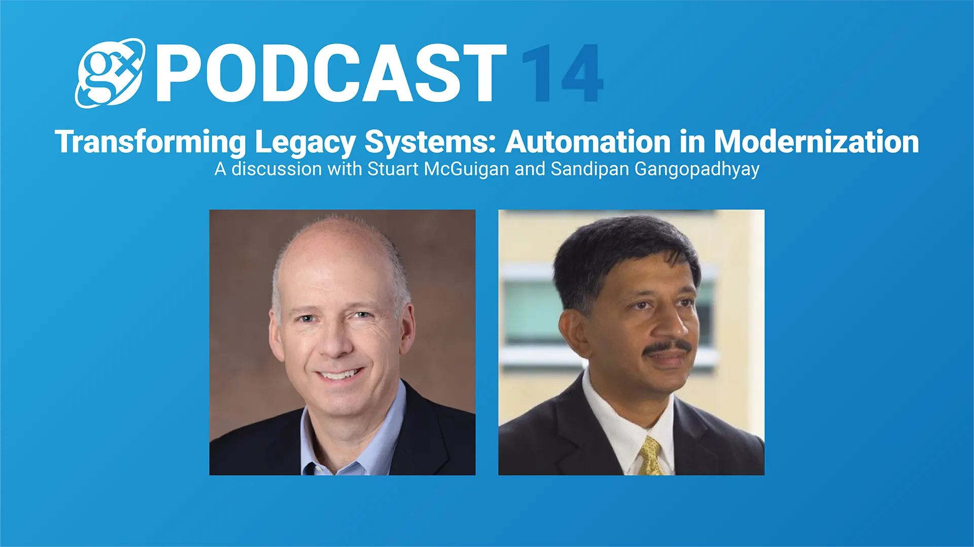 Gx Podcast 14: Transforming Legacy Systems: Automation in Modernization